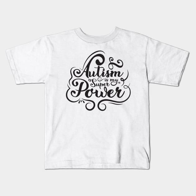 'Autism Is My Superpower' Autism Awareness Shirt Kids T-Shirt by ourwackyhome